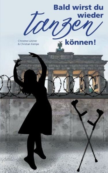 Cover for Christian Kempe · Bald wirst du wieder tanzen koennen (Pocketbok) (2020)