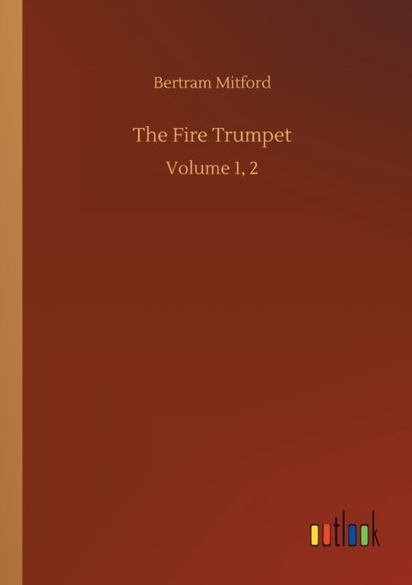 Cover for Bertram Mitford · The Fire Trumpet: Volume 1, 2 (Pocketbok) (2020)