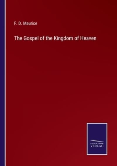 Cover for F D Maurice · The Gospel of the Kingdom of Heaven (Paperback Book) (2022)