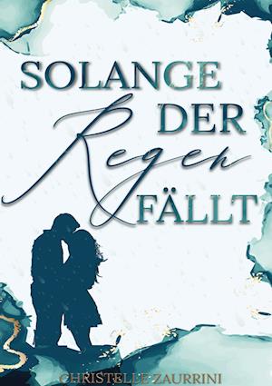 Cover for Christelle Zaurrini · Solange der Regen fällt (Paperback Book) (2021)