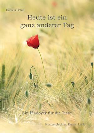 Cover for Daniela Böhm · Heute ist ein ganz anderer Tag (Paperback Book) (2022)