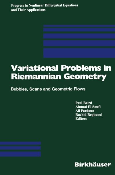 Cover for P Baird · Variational Problems in Riemannian Geometry: Bubbles, Scans and Geometric Flows - Progress in Nonlinear Differential Equations and Their Applications (Innbunden bok) [2004 edition] (2004)
