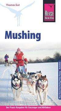 Cover for Gut · Reise Know-How Mushing (Bok)