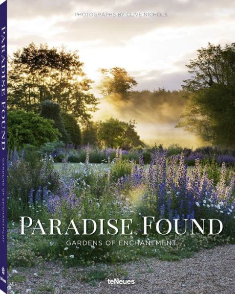 Paradise Found: Gardens of Enchantment - Clive Nichols - Kirjat - teNeues Publishing UK Ltd - 9783832733322 - torstai 31. maaliskuuta 2016