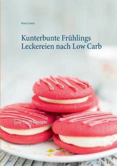 Cover for Lasers · Kunterbunte Frühlings Leckereien (Book) (2016)