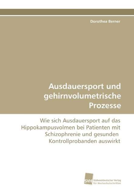 Ausdauersport und gehirnvolumetr - Berner - Livros -  - 9783838111322 - 