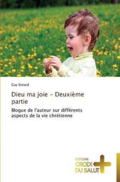 Cover for Simard · Dieu ma joie - Deuxième partie (Book) (2013)