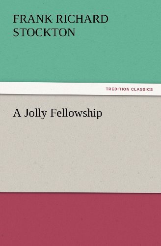 Cover for Frank Richard Stockton · A Jolly Fellowship (Tredition Classics) (Paperback Book) (2012)