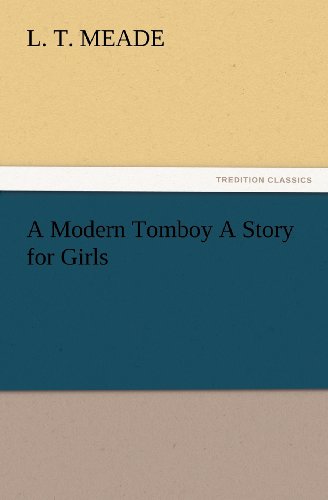 Cover for L. T. Meade · A Modern Tomboy a Story for Girls (Tredition Classics) (Paperback Book) (2012)