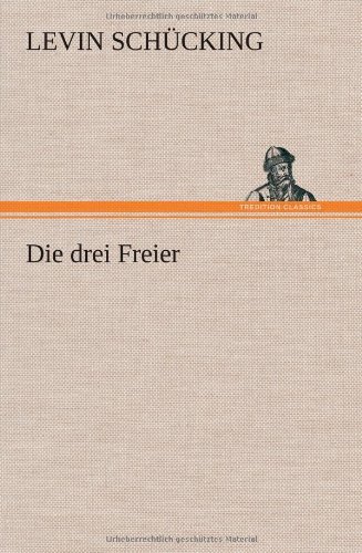Cover for Levin Schucking · Die Drei Freier (Hardcover Book) [German edition] (2012)