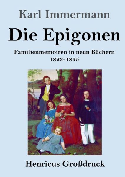 Cover for Karl Immermann · Die Epigonen (Grossdruck) (Pocketbok) (2019)