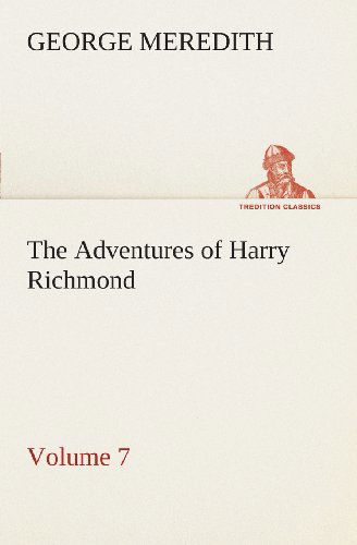 Cover for George Meredith · The Adventures of Harry Richmond  -  Volume 7 (Tredition Classics) (Taschenbuch) (2013)