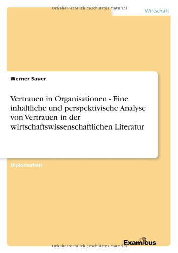 Cover for Werner Sauer · Vertrauen in Organisationen - Eine inhaltliche und perspektivische Analyse von Vertrauen in der wirtschaftswissenschaftlichen Literatur (Pocketbok) [German edition] (2012)