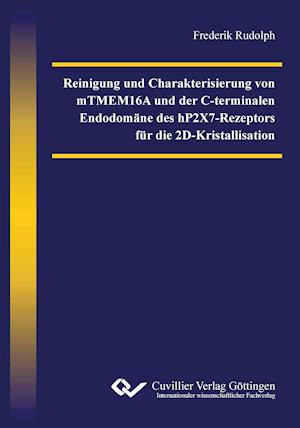 Cover for Frederik Rudolph · Reinigung und Charakterisierung von mTMEM16A und der C-terminalen Endodomäne des hP2X7-Rezeptors für die 2D-Kristallisation (Paperback Book) (2011)