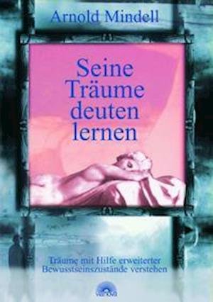 Cover for Arnold Mindell · Seine Träume deuten lernen (Paperback Book) (2003)
