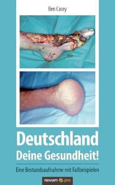 Deutschland - Deine Gesundheit! - Casey - Książki -  - 9783958406322 - 6 marca 2018