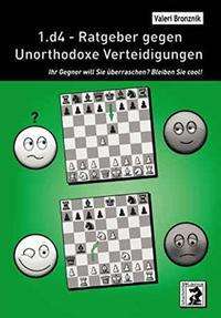 1.d4 - Ratgeber gegen Unorthodoxe Verteidigungen - Valeri Bronznik - Książki - Beyer, Joachim Verlag - 9783959201322 - 1 września 2010