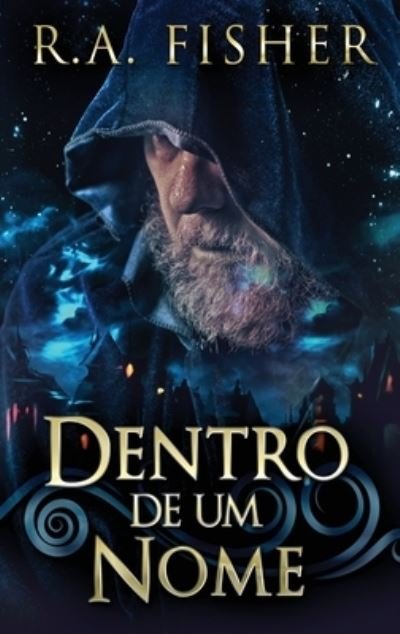 Cover for R a Fisher · Dentro De Um Nome (Hardcover bog) [Large type / large print edition] (2021)