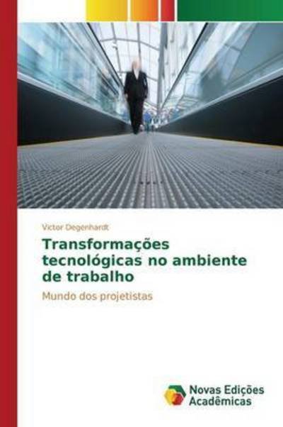 Cover for Degenhardt Victor · Transformacoes Tecnologicas No Ambiente De Trabalho (Taschenbuch) (2015)