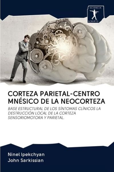 Cover for Ninel Ipekchyan · Corteza Parietal-Centro Mnesico de la Neocorteza (Taschenbuch) (2020)
