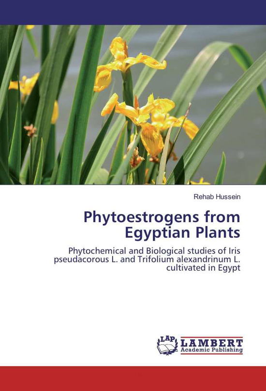 Cover for Hussein · Phytoestrogens from Egyptian Pl (Book)