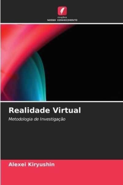 Cover for Alexei Kiryushin · Realidade Virtual (Paperback Book) (2021)