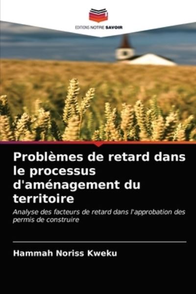 Cover for Hammah Noriss Kweku · Problemes de retard dans le processus d'amenagement du territoire (Taschenbuch) (2021)