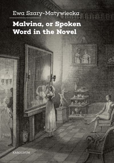 Cover for Ewa Szary-Matywiecka · Malvina, or Spoken Word in the Novel (Taschenbuch) (2023)