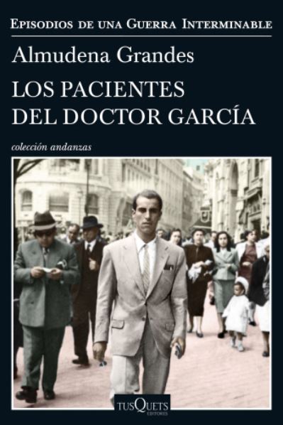 Los pacientes del Doctor Garcia - Almudena Grandes - Gadżety - Tusquets Editores - 9788490664322 - 8 września 2017