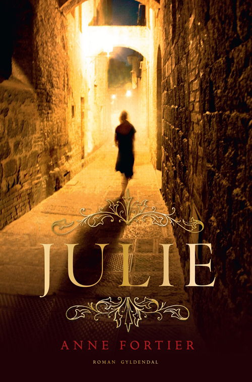 Cover for Anne Fortier · Julie (Bound Book) [1st edition] (2010)