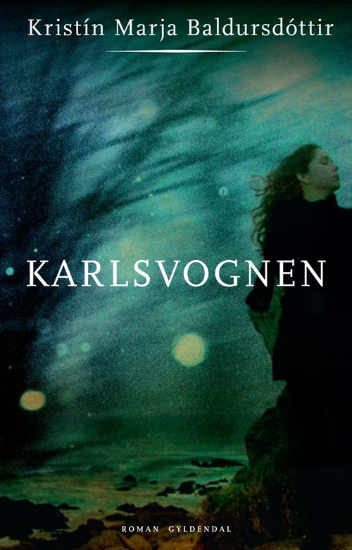 Cover for Kristín Marja Baldursdóttir · Karlsvognen (Sewn Spine Book) [1. Painos] (2010)