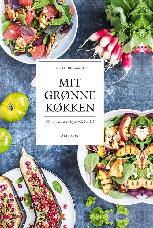 Cover for Ditte Ingemann · Mit grønne køkken (Indbundet Bog) [1. udgave] (2015)