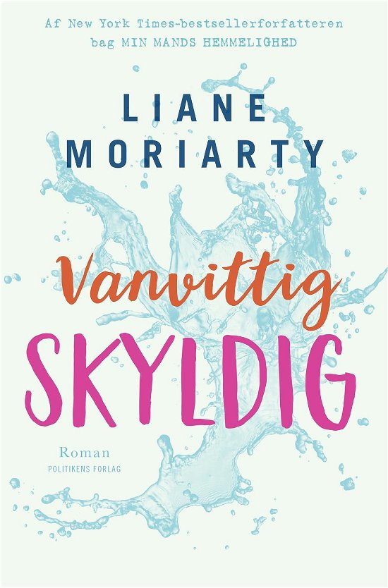 Vanvittig skyldig - Liane Moriarty - Kirjat - Politikens Forlag - 9788740035322 - keskiviikko 28. joulukuuta 2016