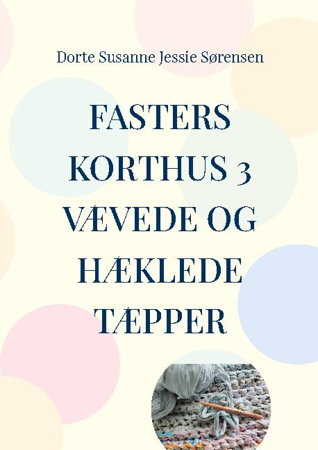 Cover for Dorte Sørensen; Dorte Sørensen · Fasters Korthus 3 (Paperback Book) [1st edition] (2021)
