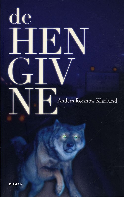 Cover for Anders Rønnow Klarlund · De hengivne (Sewn Spine Book) [1er édition] (2009)