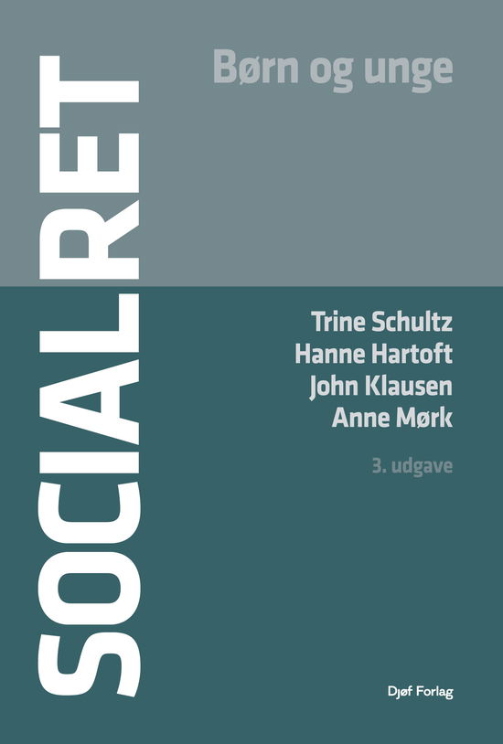 Cover for Trine Schultz, Hanne Hartoft, John Klausen, Anne Mørk · Socialret - Børn og unge (Sewn Spine Book) [3rd edition] (2024)