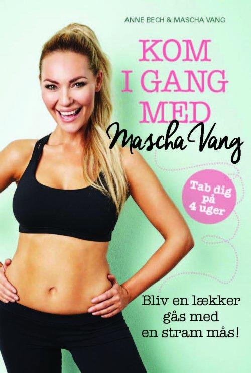 Cover for Anne Bech og Mascha Vang · Kom i gang med Mascha Vang (Bound Book) [1er édition] (2015)