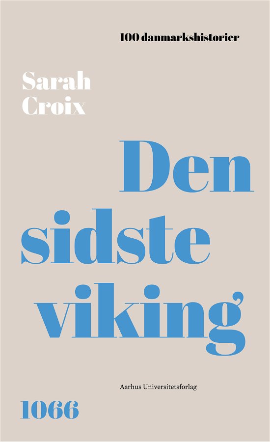 Sarah Croix · 100 Danmarkshistorier 81: Den sidste viking (Bound Book) [1.º edición] (2024)