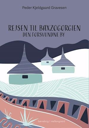 Cover for Peder Kjeldgaard Gravesen · Rejsen til Baxzogorgien (Taschenbuch) [1. Ausgabe] (2023)