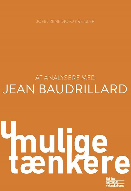 John Benedicto Krejsler · Umulige tænkere: At analysere med Jean Baudrillard (Taschenbuch) [1. Ausgabe] (2024)