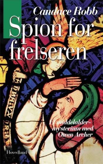 Cover for Candace Robb · Et middelaldermysterium med Owen Archer.: Spion for frelseren (Heftet bok) [1. utgave] (2006)