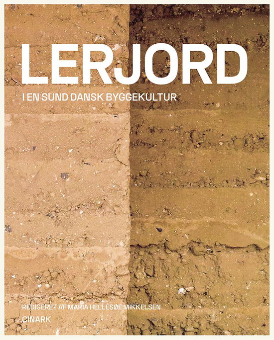 Maria Hellesøe Mikkelsen · Lerjord i en sund dansk byggekultur (Hardcover Book) [1st edition] (2022)