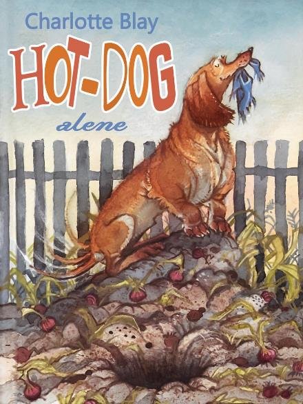 Cover for Charlotte Blay · Hot-Dog Alene (Inbunden Bok) (1998)