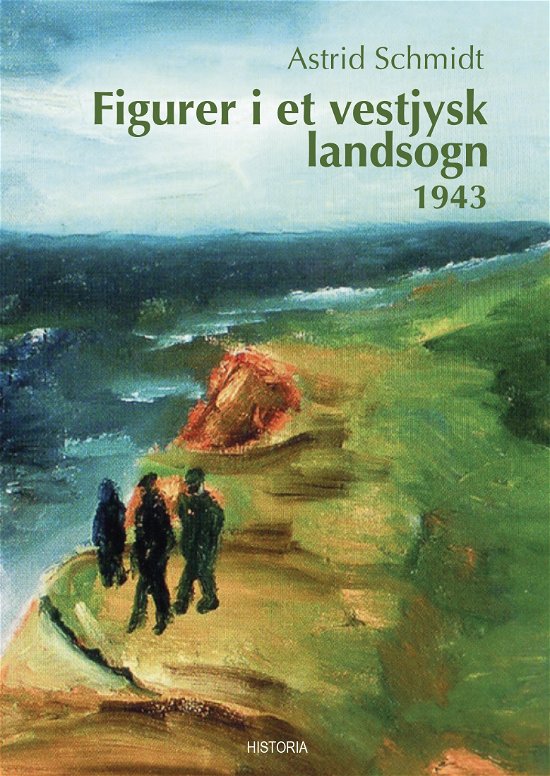 Cover for Astrid Schmidt · Figurer i et vestjysk landsogn 1943 (Hæftet bog) [1. udgave] (2020)