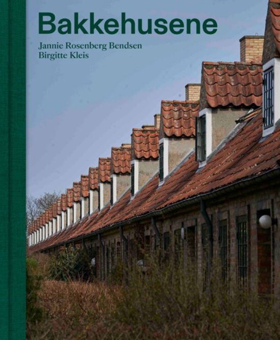 Bakkehusene - Jannie Rosenberg Bendsen og Birgitte Kleis - Bøker - Strandberg Publishing - 9788794102322 - 22. april 2022