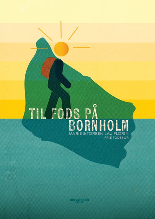 Marie & Torben Lau Florin · Til fods på Bornholm (Sewn Spine Book) [1. Painos] (2024)