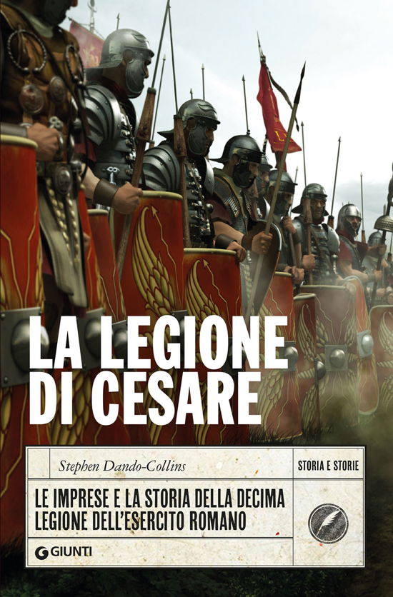 Cover for Stephen Dando-Collins · La Legione Di Cesare. Le Imprese E La Storia Della Decima Legione Dell'esercito Romano (Book)