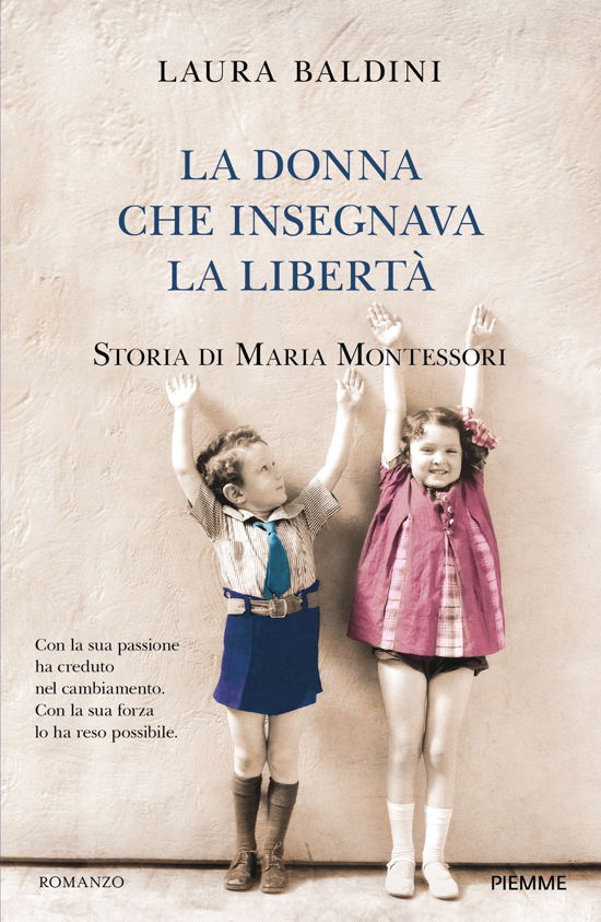 Cover for Laura Baldini · La Donna Che Insegnava La Liberta. Storia Di Maria Montessori (Buch)