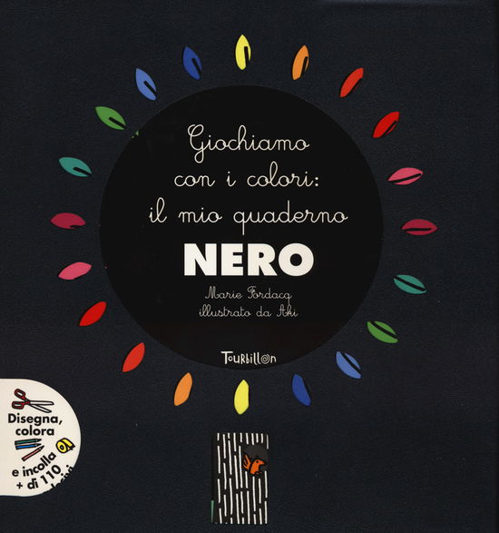 Cover for Marie Fordacq · Giochiamo Con I Colori: Il Mio Quaderno Nero. Ediz. Illustrata. Con Adesivi (Book)