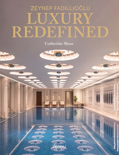 Zeynep Fadillioglu: Luxury Redefined - Catherine Shaw - Livros - Rizzoli - 9788891838322 - 12 de março de 2024